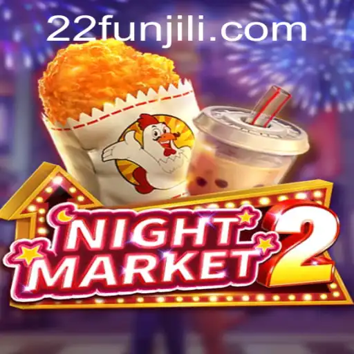 NightMarket2: Unveiling the Exciting World of 22fun Gaming